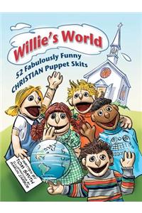 Willie's World: 52 Fabulously Funny Christian Puppet Skits