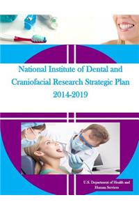 National Institute of Dental and Craniofacial Research Strategic Plan 2014-2019