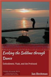 Evoking the Sublime Through Dance