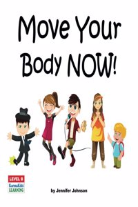 Move Your Body Now!
