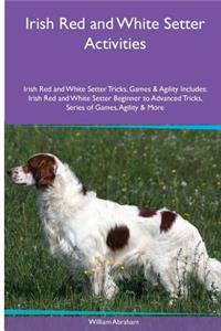 Irish Red and White Setter Activities Irish Red and White Setter Tricks, Games & Agility. Includes