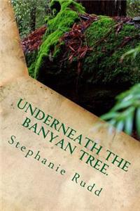 Underneath The Banyan Tree