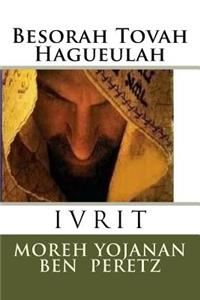 Besorah Tovah Hagueulah