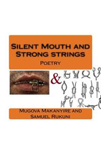 Silent Mouth and Strong Strings