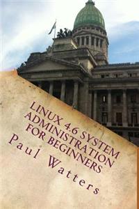 Linux 4.6 System Administration for Beginners