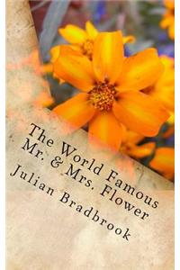 The World Famous Mr. & Mrs. Flower