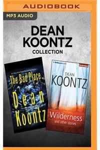 Dean Koontz Collection - The Bad Place & Wilderness and Other Stories