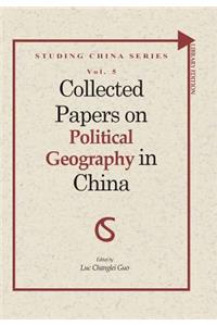 Collected Papers on Political Geography in China