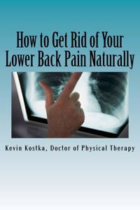 How to Get Rid of Your Lower Back Pain Naturally
