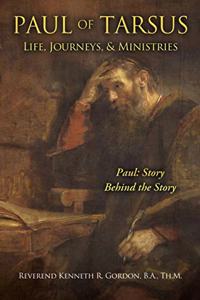 PAUL OF TARSUS Life, Journeys, & Ministries