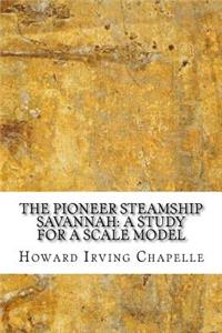The Pioneer Steamship Savannah: A Study for a Scale Model
