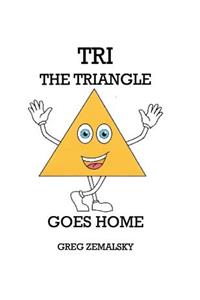 Tri The Triangle Goes Home