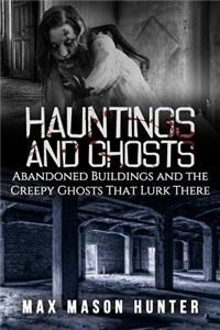 Hauntings And Ghosts