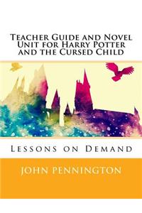Teacher Guide and Novel Unit for Harry Potter and the Cursed Child