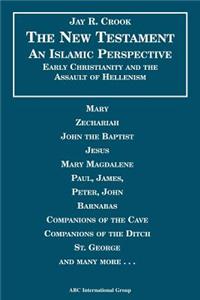 Bible an Islamic Perspective New Testament