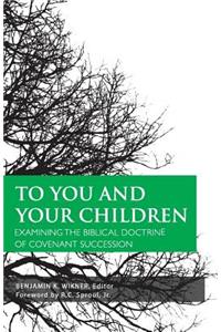 To You and Your Children