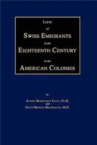 Lists of Swiss Emigrants in the Eighteenth Century to the American Colonies. Two Volumes in One