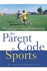 Breaking and Implementing the Parent Code in Sports