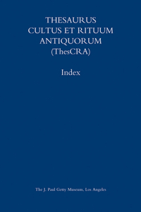 Thesaurus Cultus Et Rituum Antiquorum Index