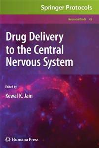 Drug Delivery to the Central Nervous System