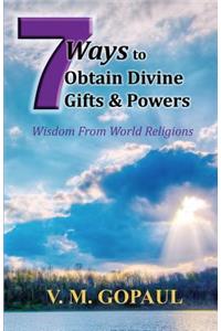 7 Ways to Obtain Divine Gifts & Powers