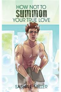 How Not to Summon Your True Love