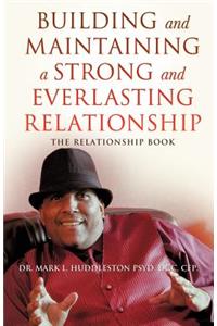 Building and Maintaining A Strong and Everlasting Relationship