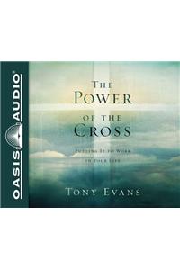 Power of the Cross (Library Edition): Putting It to Work in Your Life