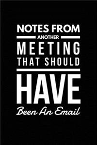 Notes From Another Meeting That Should Have Been An Email