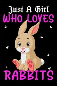 Just A Girl Who Loves Rabbits