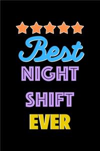 Best Night Shift Evers Notebook - Night Shift Funny Gift