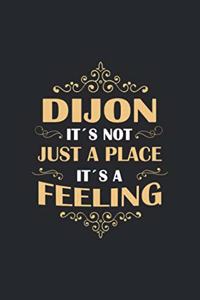 Dijon Its not just a place its a feeling