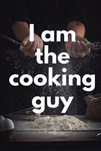 I am the cooking guy