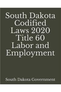 South Dakota Codified Laws 2020 Title 60 Labor and Employment