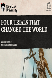 Four Trials That Changed the World