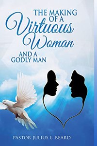 Making of A Virtuous Woman and A Godly Man