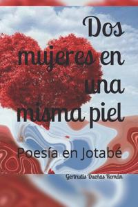 Dos mujeres en una misma piel