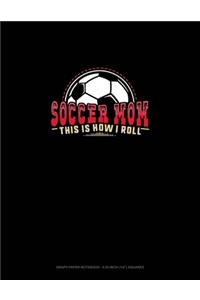 Soccer Mom - This Is How I Roll