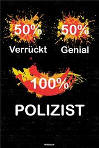50% Verrückt 50% Genial 100% Polizist Notizbuch