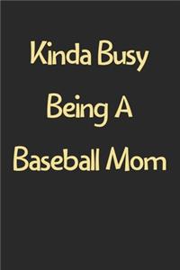 Kinda Busy Being A Baseball Mom