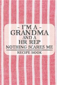 I'm a Grandma and a HR Rep Nothing Scares Me Recipe Book