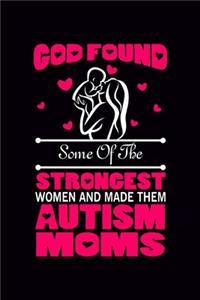 God Found Some Of The Strongest Women and Made them Autism Mom