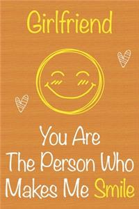 Girlfriend, You Are The Person Who Makes Me Smile