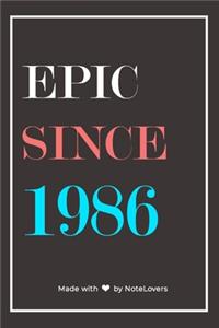 Epic Since 1986 Notebook Birthday Gift