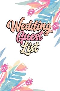 Wedding Guest List: Wedding Guest List Book - Wedding Guest List Party Planner - Wedding Guest Tracker