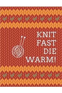 Knit Fast Die Warm