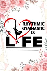 Rhythmic Gymnastic is Life