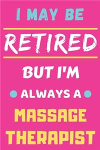 I May Be Retired But I'm Always A Massage Therapist