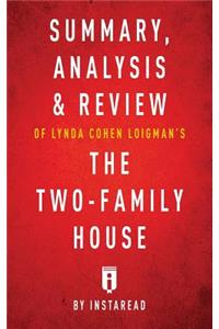 Summary, Analysis & Review of Lynda Cohen Loigman's The Two-Family House by Instaread