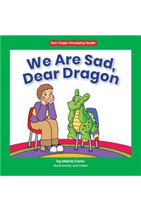 We Are Sad, Dear Dragon